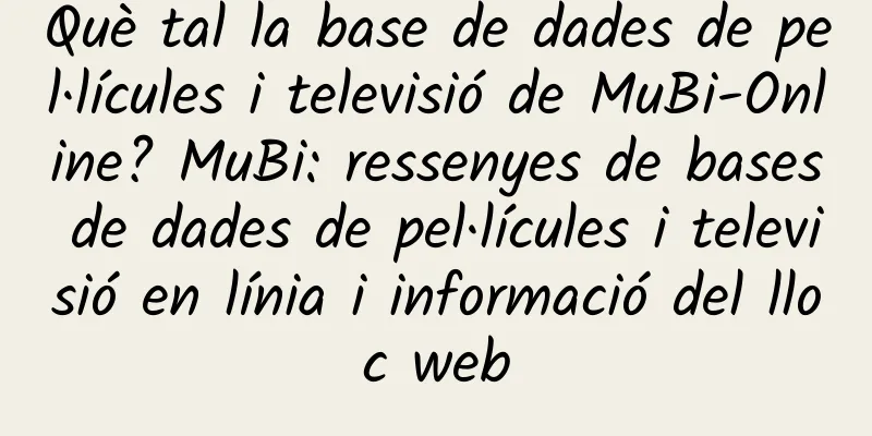 Què tal la base de dades de pel·lícules i televisió de MuBi-Online? MuBi: ressenyes de bases de dades de pel·lícules i televisió en línia i informació del lloc web