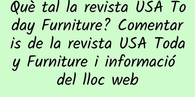 Què tal la revista USA Today Furniture? Comentaris de la revista USA Today Furniture i informació del lloc web