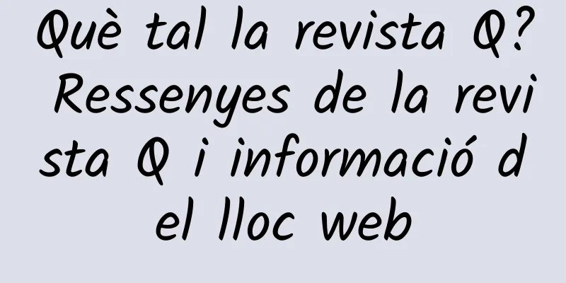 Què tal la revista Q? Ressenyes de la revista Q i informació del lloc web