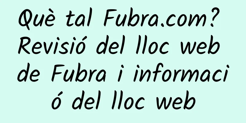 Què tal Fubra.com? Revisió del lloc web de Fubra i informació del lloc web