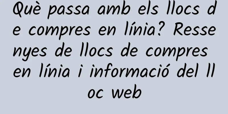Què passa amb els llocs de compres en línia? Ressenyes de llocs de compres en línia i informació del lloc web
