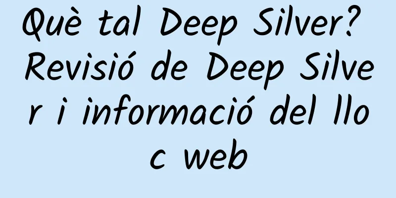 Què tal Deep Silver? Revisió de Deep Silver i informació del lloc web