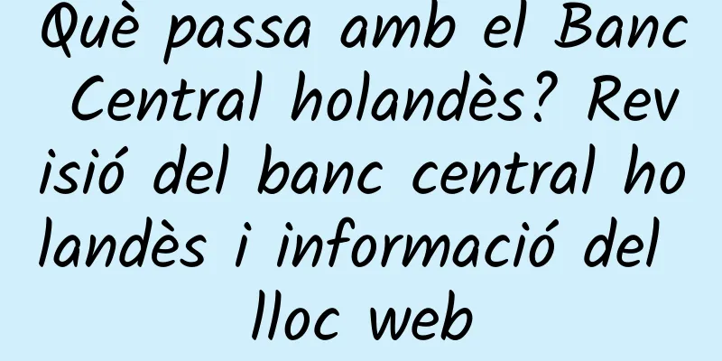 Què passa amb el Banc Central holandès? Revisió del banc central holandès i informació del lloc web