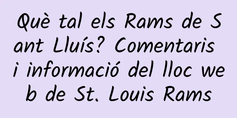 Què tal els Rams de Sant Lluís? Comentaris i informació del lloc web de St. Louis Rams