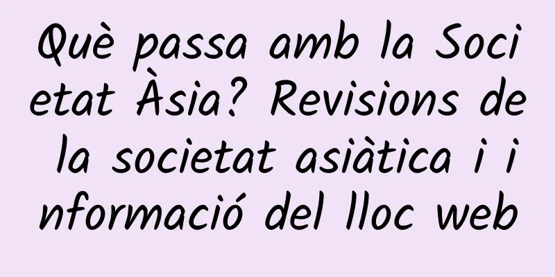 Què passa amb la Societat Àsia? Revisions de la societat asiàtica i informació del lloc web