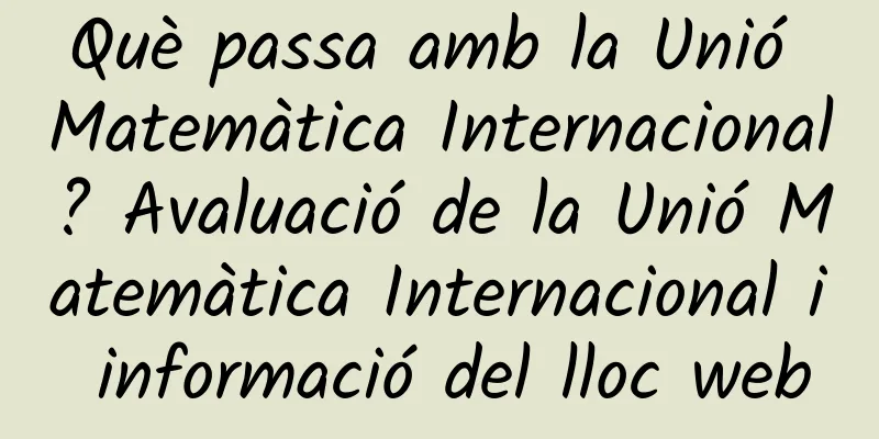 Què passa amb la Unió Matemàtica Internacional? Avaluació de la Unió Matemàtica Internacional i informació del lloc web