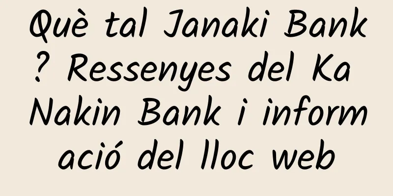 Què tal Janaki Bank? Ressenyes del Ka Nakin Bank i informació del lloc web