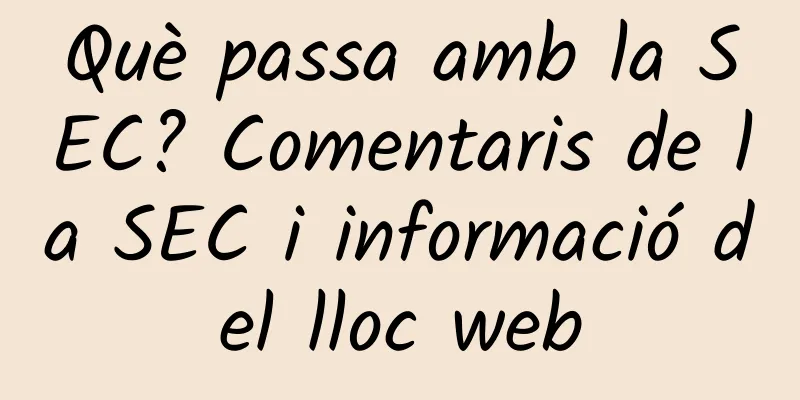 Què passa amb la SEC? Comentaris de la SEC i informació del lloc web