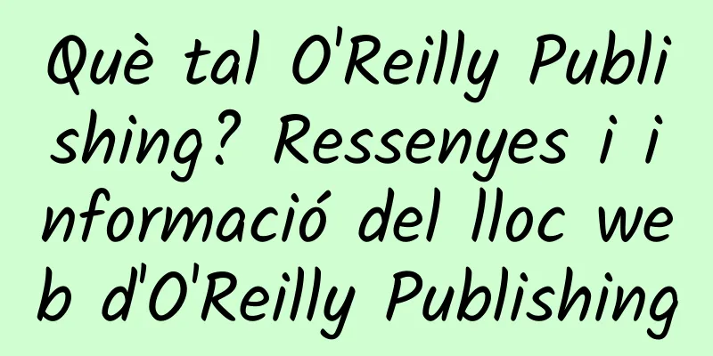 Què tal O'Reilly Publishing? Ressenyes i informació del lloc web d'O'Reilly Publishing