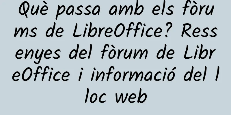 Què passa amb els fòrums de LibreOffice? Ressenyes del fòrum de LibreOffice i informació del lloc web