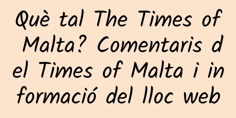 Què tal The Times of Malta? Comentaris del Times of Malta i informació del lloc web