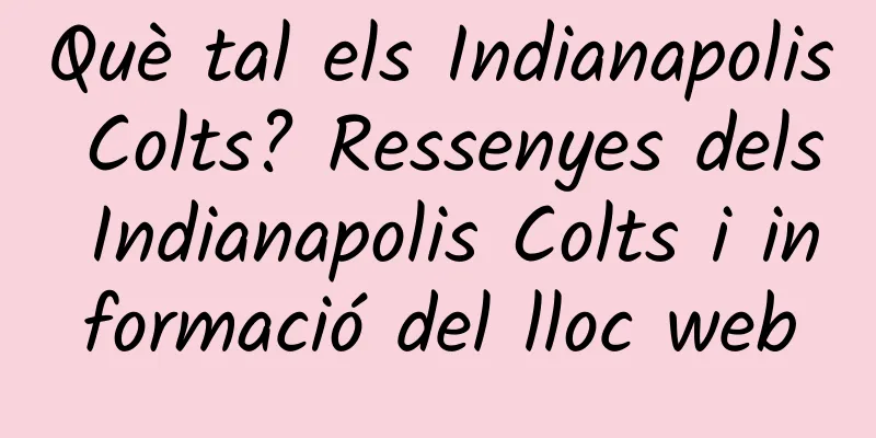 Què tal els Indianapolis Colts? Ressenyes dels Indianapolis Colts i informació del lloc web
