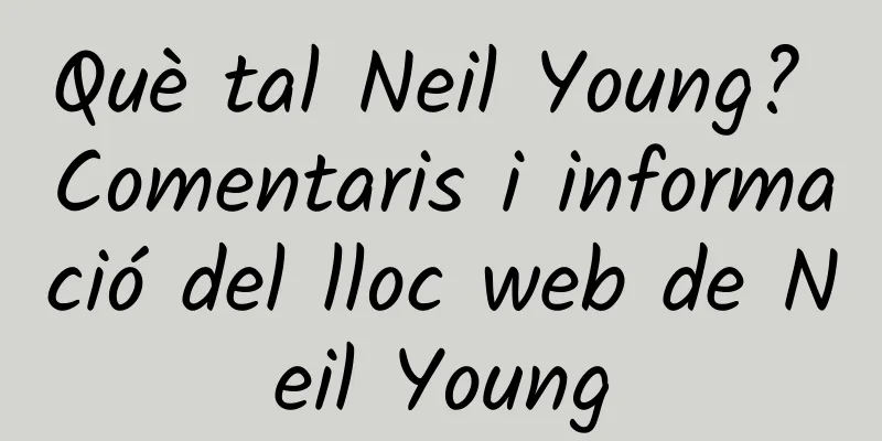 Què tal Neil Young? Comentaris i informació del lloc web de Neil Young