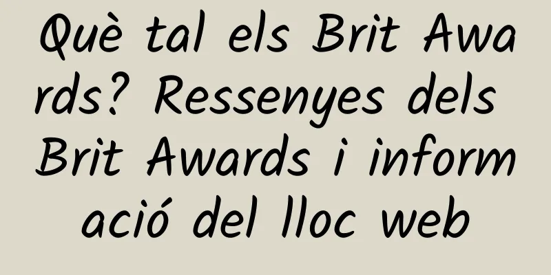 Què tal els Brit Awards? Ressenyes dels Brit Awards i informació del lloc web