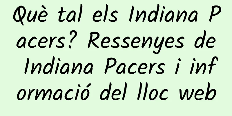 Què tal els Indiana Pacers? Ressenyes de Indiana Pacers i informació del lloc web