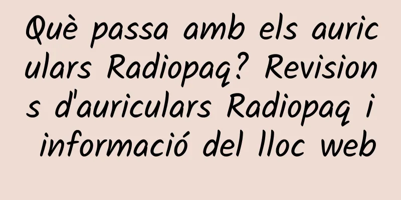 Què passa amb els auriculars Radiopaq? Revisions d'auriculars Radiopaq i informació del lloc web