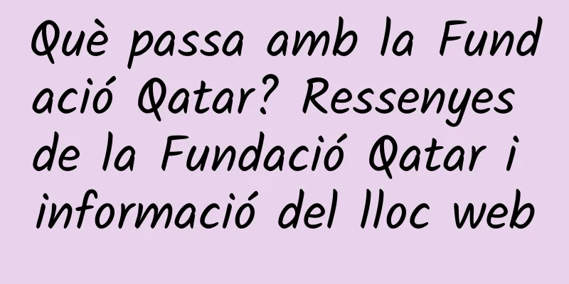 Què passa amb la Fundació Qatar? Ressenyes de la Fundació Qatar i informació del lloc web