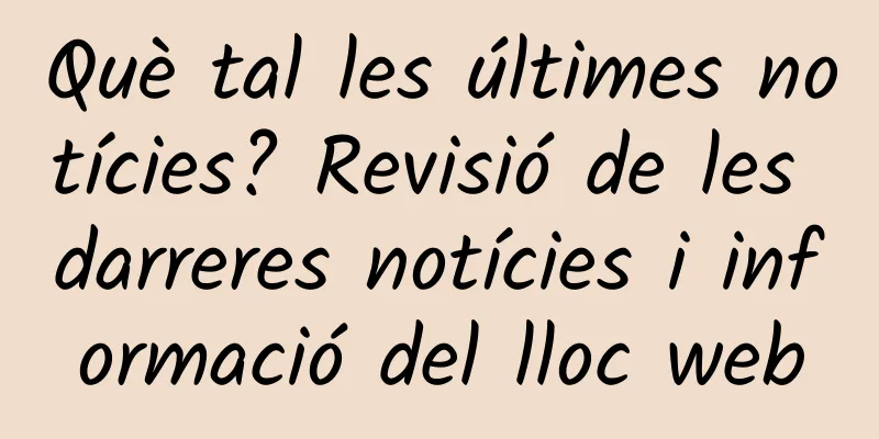 Què tal les últimes notícies? Revisió de les darreres notícies i informació del lloc web