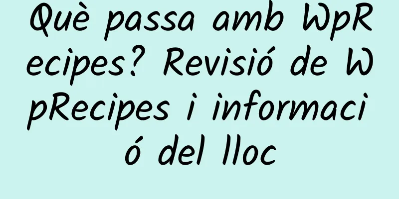 Què passa amb WpRecipes? Revisió de WpRecipes i informació del lloc