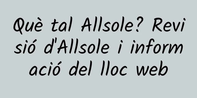 Què tal Allsole? Revisió d'Allsole i informació del lloc web