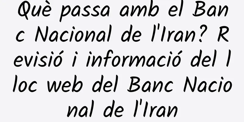 Què passa amb el Banc Nacional de l'Iran? Revisió i informació del lloc web del Banc Nacional de l'Iran
