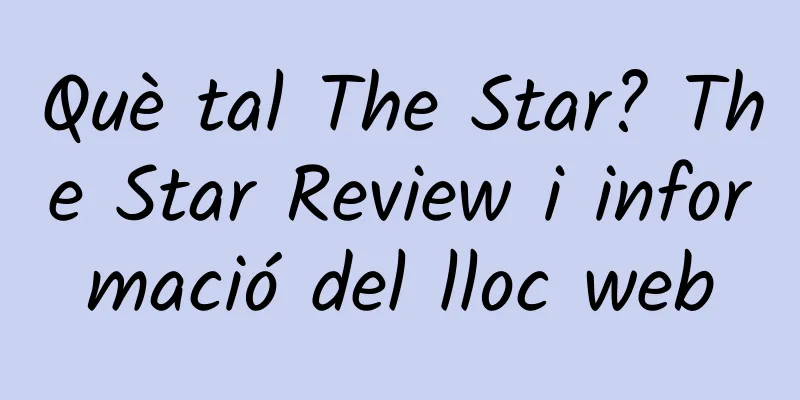 Què tal The Star? The Star Review i informació del lloc web