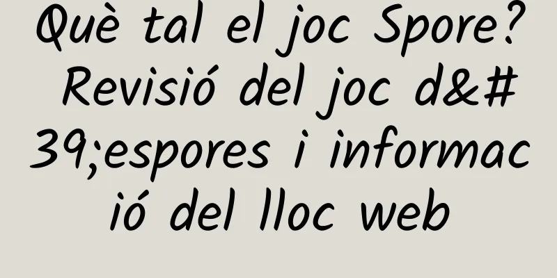 Què tal el joc Spore? Revisió del joc d'espores i informació del lloc web