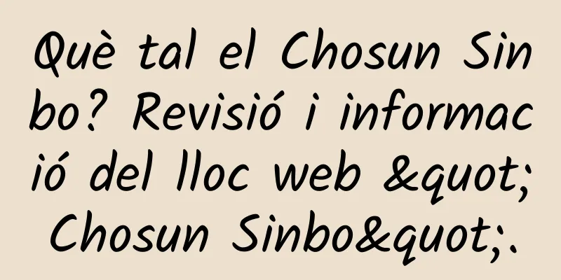 Què tal el Chosun Sinbo? Revisió i informació del lloc web "Chosun Sinbo".