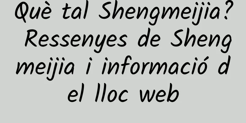 Què tal Shengmeijia? Ressenyes de Shengmeijia i informació del lloc web