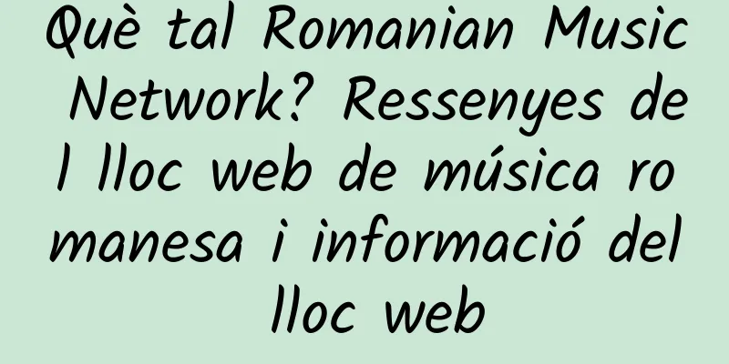 Què tal Romanian Music Network? Ressenyes del lloc web de música romanesa i informació del lloc web