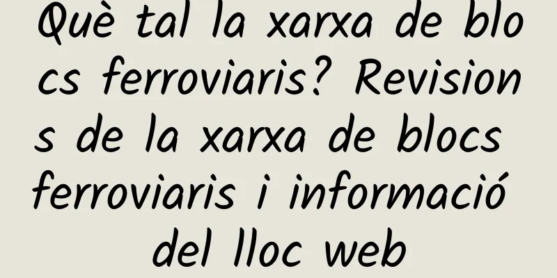 Què tal la xarxa de blocs ferroviaris? Revisions de la xarxa de blocs ferroviaris i informació del lloc web