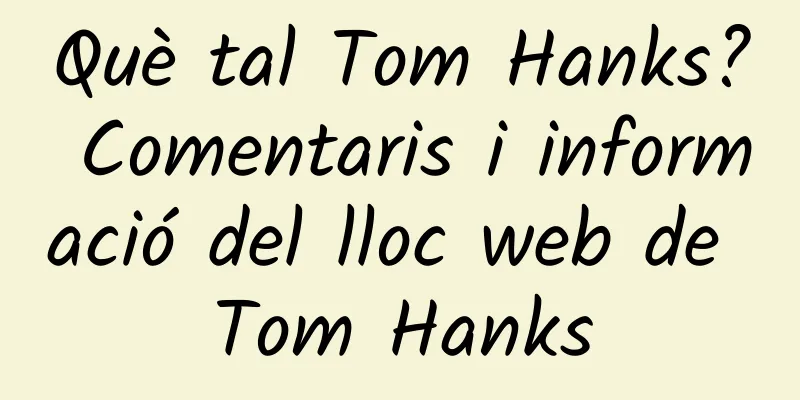 Què tal Tom Hanks? Comentaris i informació del lloc web de Tom Hanks