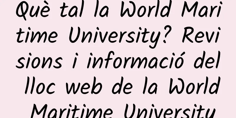 Què tal la World Maritime University? Revisions i informació del lloc web de la World Maritime University