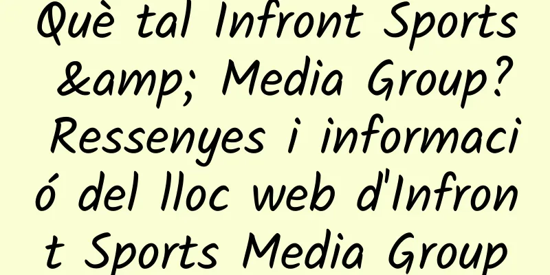 Què tal Infront Sports & Media Group? Ressenyes i informació del lloc web d'Infront Sports Media Group
