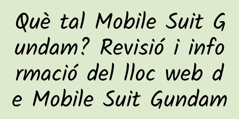 Què tal Mobile Suit Gundam? Revisió i informació del lloc web de Mobile Suit Gundam