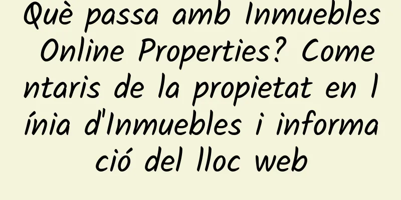 Què passa amb Inmuebles Online Properties? Comentaris de la propietat en línia d'Inmuebles i informació del lloc web