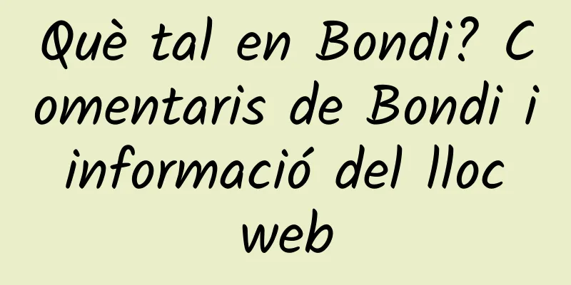 Què tal en Bondi? Comentaris de Bondi i informació del lloc web