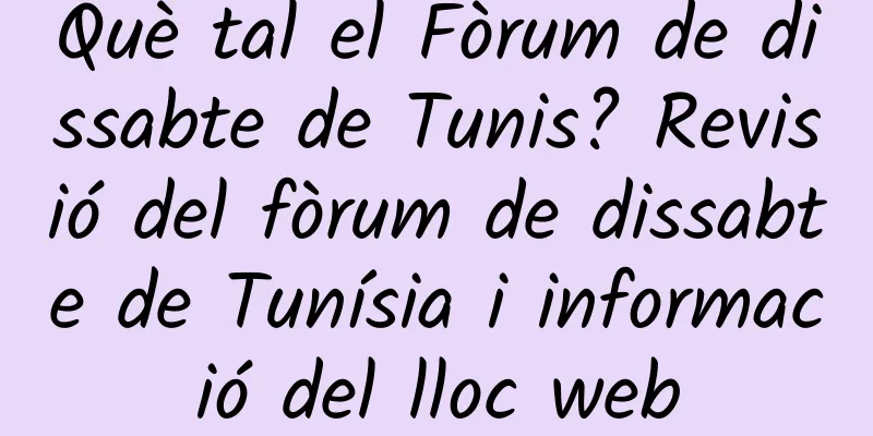 Què tal el Fòrum de dissabte de Tunis? Revisió del fòrum de dissabte de Tunísia i informació del lloc web