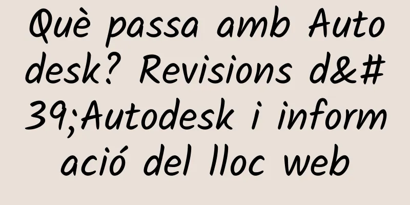 Què passa amb Autodesk? Revisions d'Autodesk i informació del lloc web