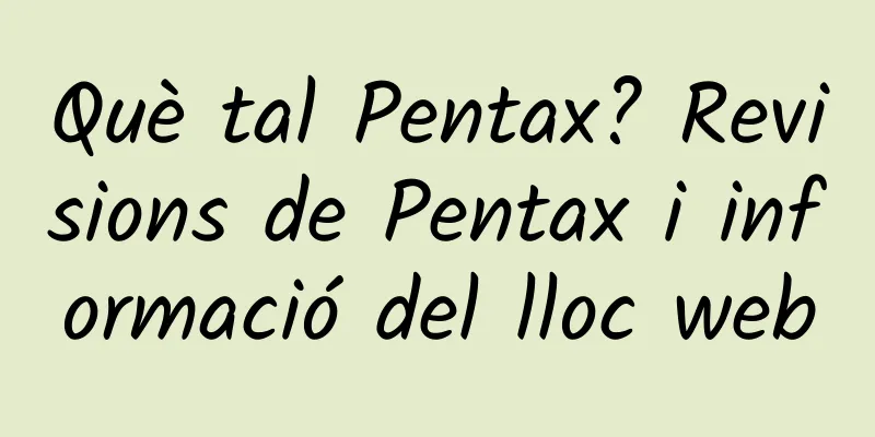 Què tal Pentax? Revisions de Pentax i informació del lloc web