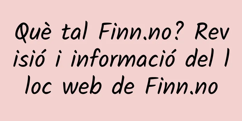 Què tal Finn.no? Revisió i informació del lloc web de Finn.no