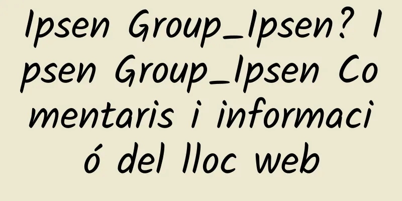 Ipsen Group_Ipsen? Ipsen Group_Ipsen Comentaris i informació del lloc web