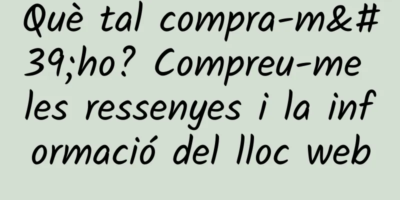 Què tal compra-m'ho? Compreu-me les ressenyes i la informació del lloc web