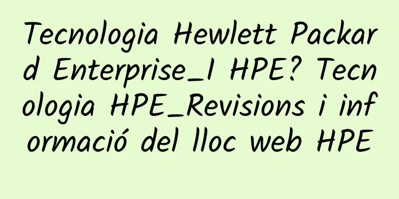 Tecnologia Hewlett Packard Enterprise_I HPE? Tecnologia HPE_Revisions i informació del lloc web HPE