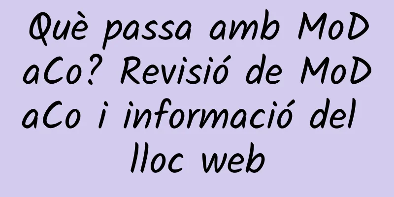 Què passa amb MoDaCo? Revisió de MoDaCo i informació del lloc web