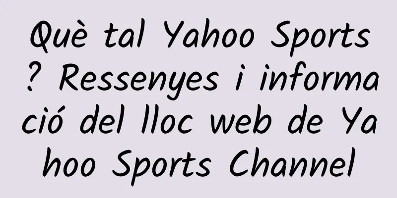 Què tal Yahoo Sports? Ressenyes i informació del lloc web de Yahoo Sports Channel