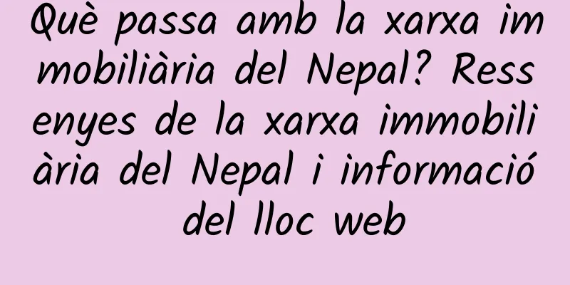 Què passa amb la xarxa immobiliària del Nepal? Ressenyes de la xarxa immobiliària del Nepal i informació del lloc web