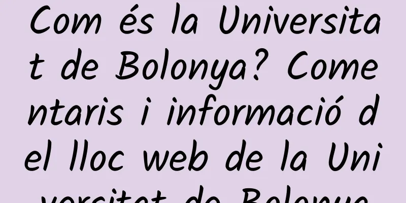 Com és la Universitat de Bolonya? Comentaris i informació del lloc web de la Universitat de Bolonya