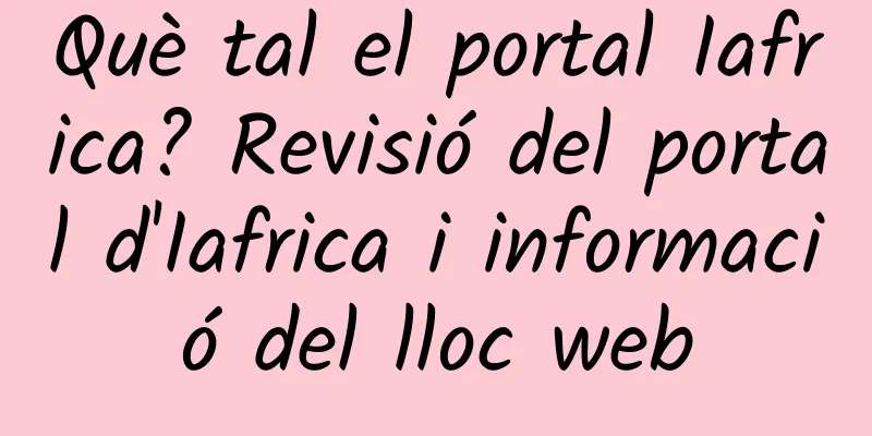 Què tal el portal Iafrica? Revisió del portal d'Iafrica i informació del lloc web