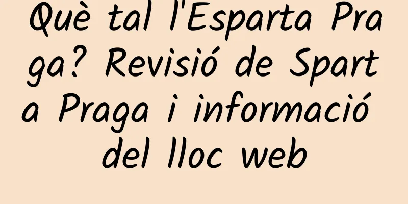 Què tal l'Esparta Praga? Revisió de Sparta Praga i informació del lloc web